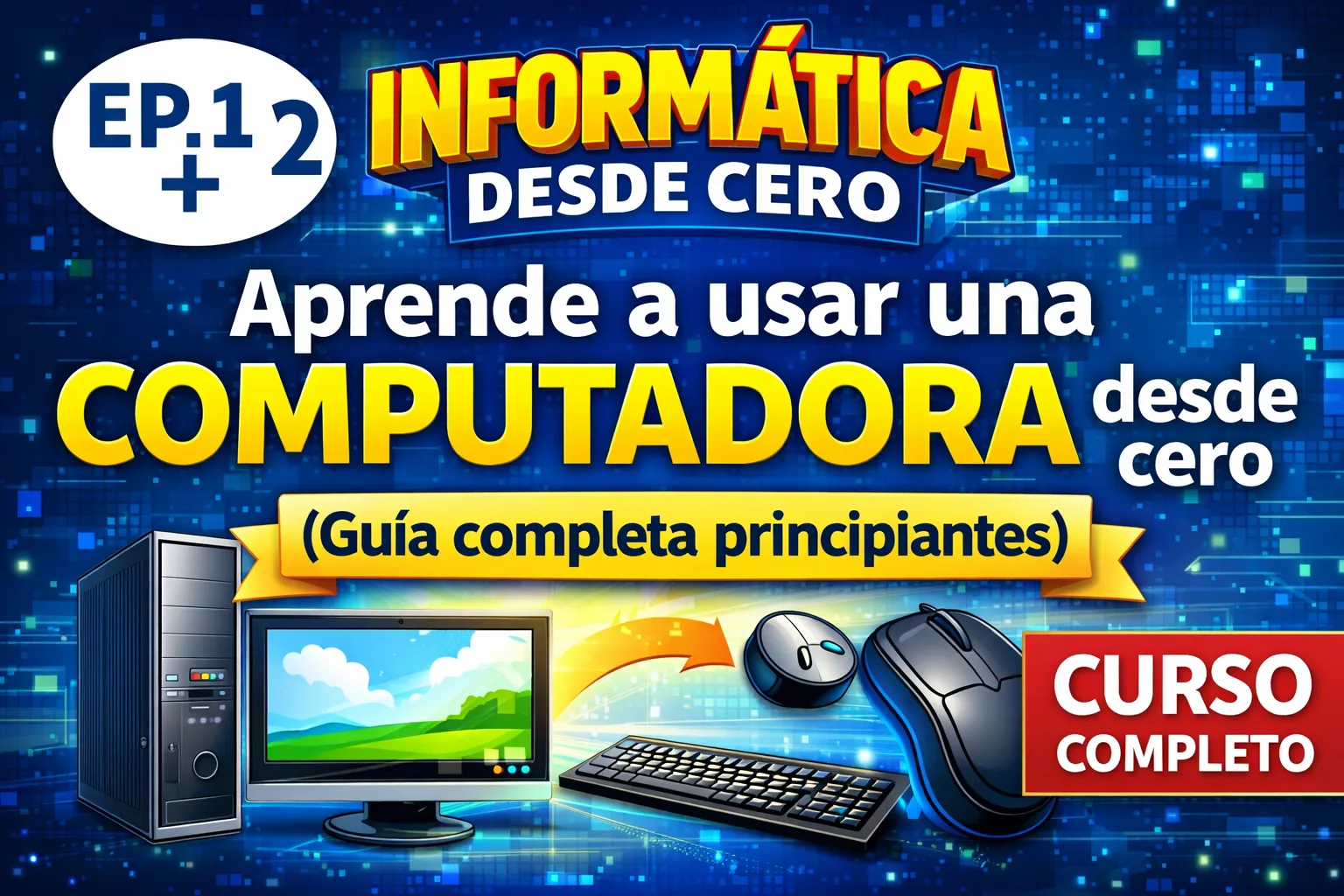 Miniatura de ¿Nunca has usado una computadora? Aprende desde CERO (Episodio 1 y 2)